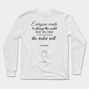 To change the world Long Sleeve T-Shirt